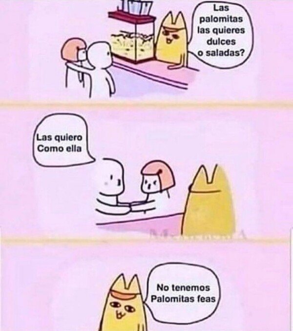 Otros - Cuidado como pides las palomitas