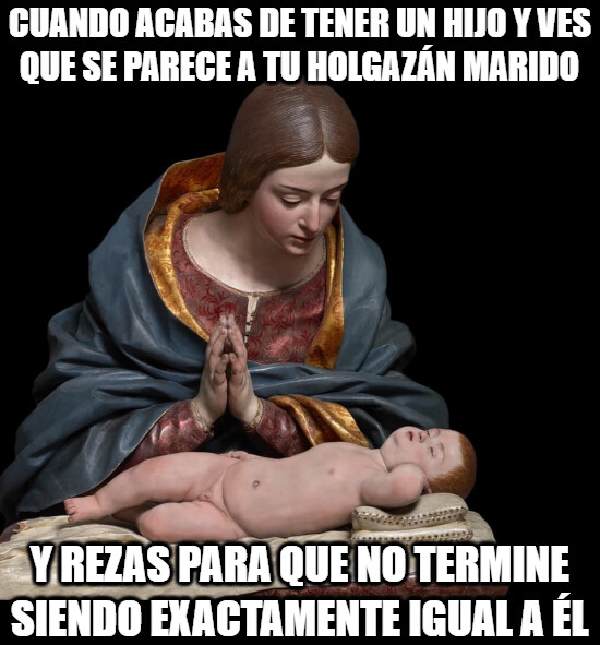 Meme_otros - Ese niño ya nació cansado, pobre madre lo que le espera...