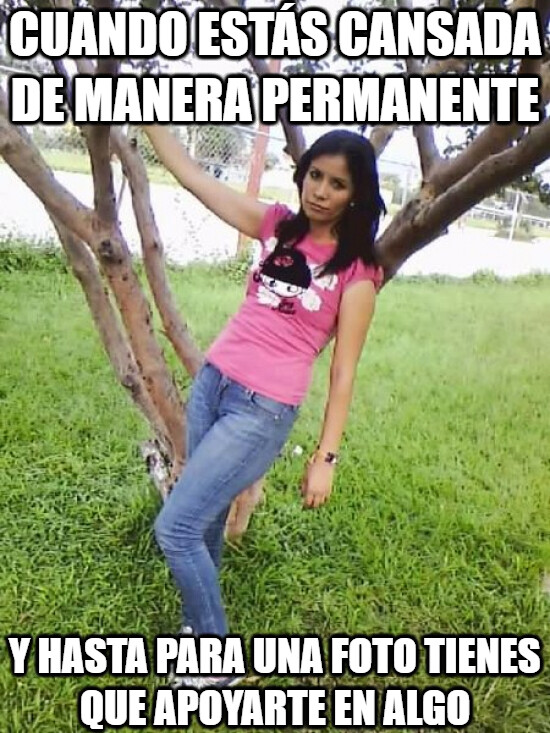 Meme_otros - Vivir cansado/a, esta chica lo sabe muy bien...