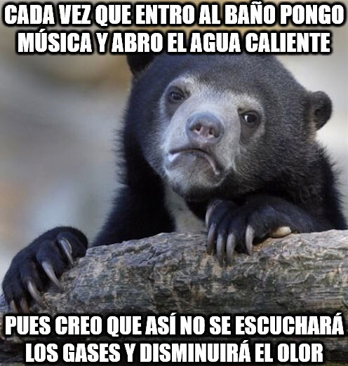 Oso_confesiones - cada vez que entro al baño