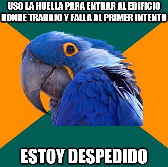 Loro_paranoico - Uso la huella para entrar al edificio