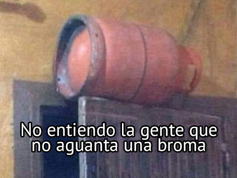Meme_otros - Sólo es una bromita de nada, hombre