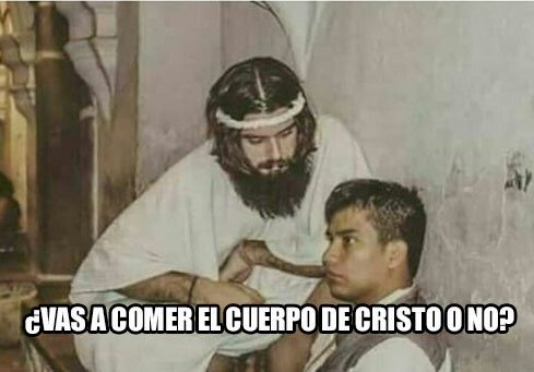 Meme_otros - El cuerpo de Cristo