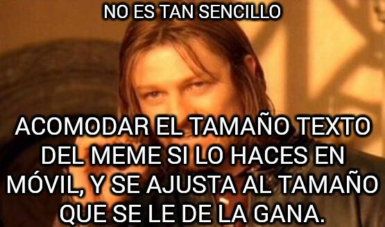 Boromir - No puedo con esto.