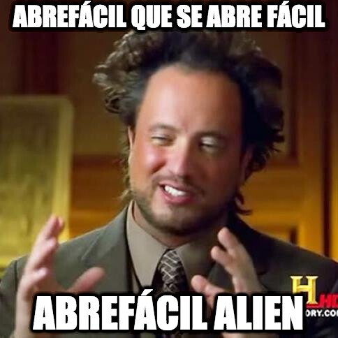 Ancient_aliens - En este mundo, los abrefácil no se abren fácil