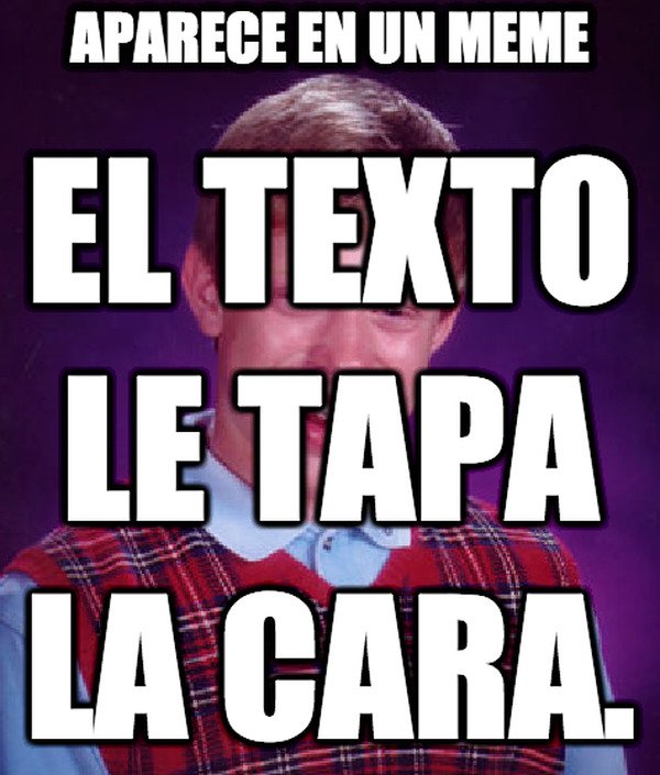 Bad_luck_brian - Lo peor que puede pasar.