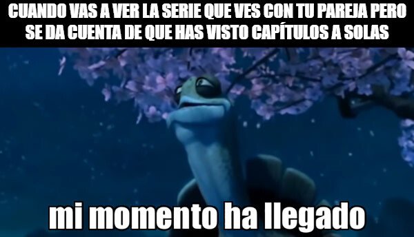 Mi_momento_ha_llegado - Las series son sagradas
