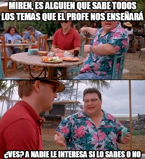 A_nadie_le_importa - Cuando el sabelotodo le hace la pelota al profe de la uni