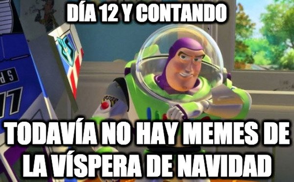 Buzz_lightyear - Joder que estamos en Noviembre, vale la pena aguantarse un poco