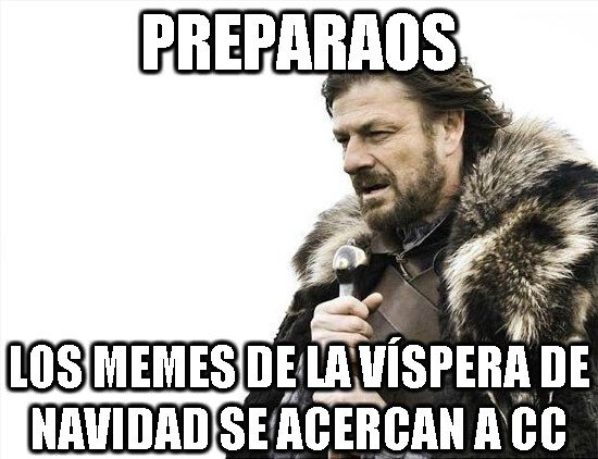 Brace_yourselves - ¡Ya llegan, prepárense!