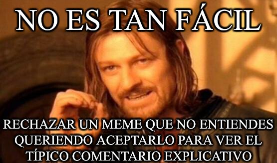 Boromir - Cuando no entiendes un meme