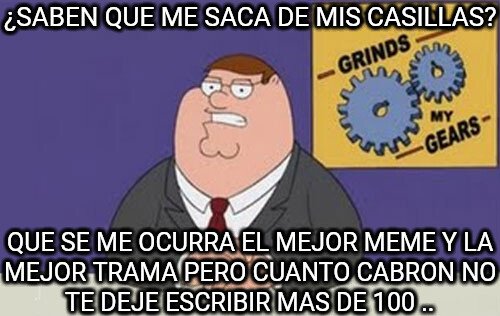 Peter_griffin - Ya me cansé de quedarme sin caracté...