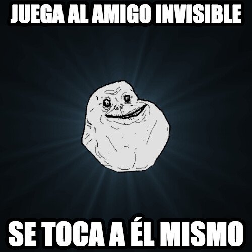 Meme_forever_alone - Ya ni invisibles...