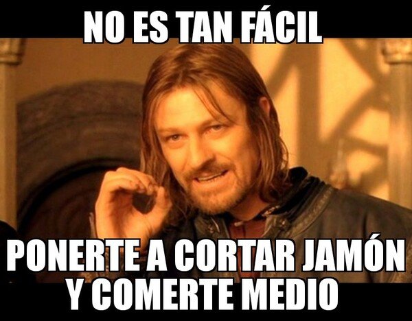 Boromir - Te lías, te lías y pasan estas cosas...