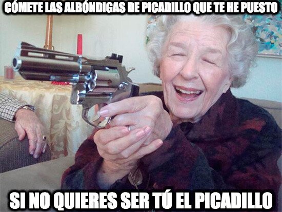 abuela,albóndigas,picadillo,pistola