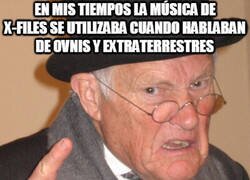 Enlace a en mis tiempos la música de x-files se utilizaba cuando hablaban de ovnis y extraterrestres