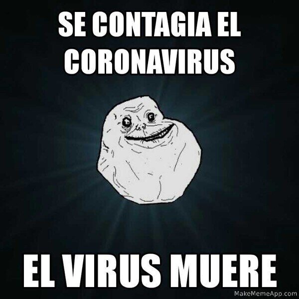Meme_forever_alone - Los virus ni tocarlo quieren