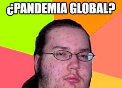 Enlace a ¿Pandemia global?