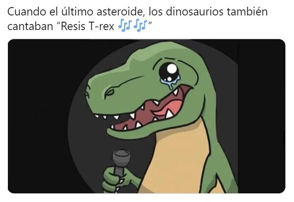 coronavirus,dinosaurios,meteorito,resistire,t rex