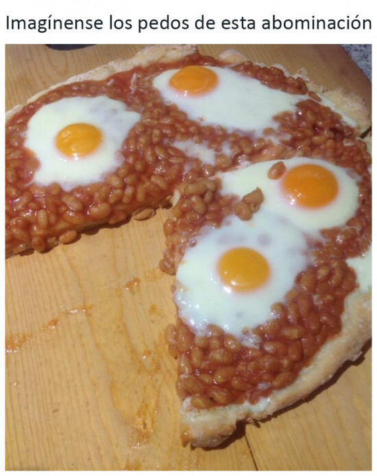 Meme_otros - ¿Una pizza de fabada y huevo? ¿Por qué no?