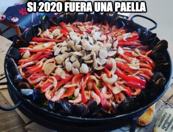 Meme_otros - Si 2020 fuera paella
