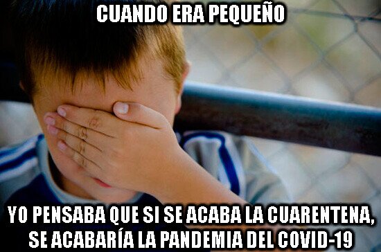 Confession_kid - Que se acabe la cuarentena no significa que vuelvas a salir con amigos.