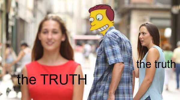 Meme_otros - Existe la verdad... ¡Y la Verdad!