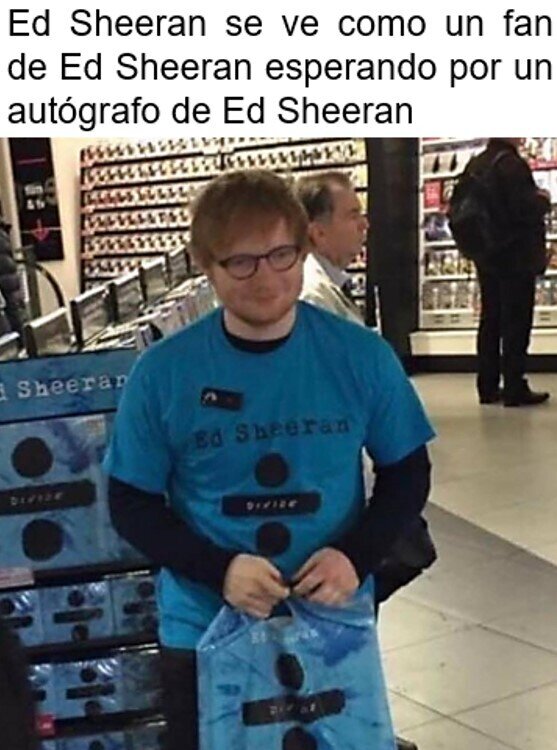 Meme_otros - Ed Sheeran siempre se ve tímido