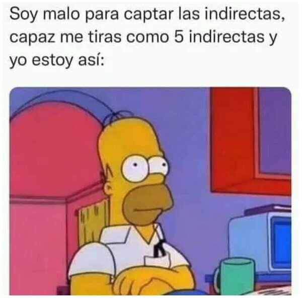Meme_otros - Las indirectas no son lo mío
