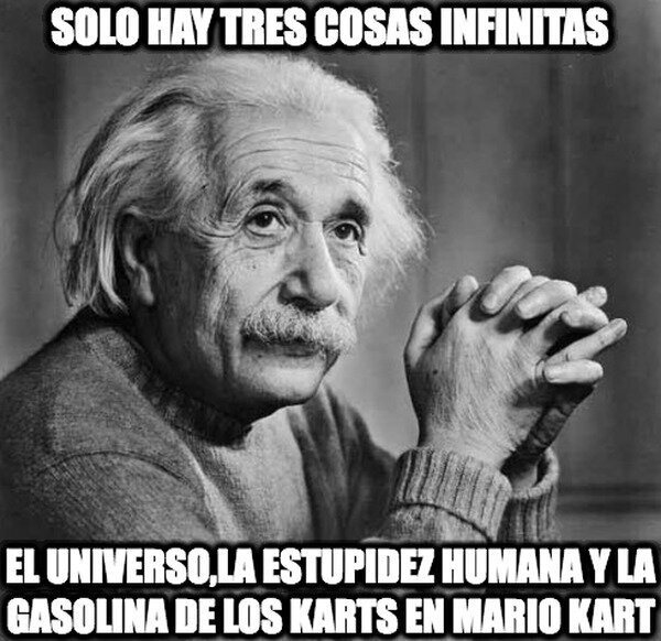 Mariokart,infinito,gasolina,einstein