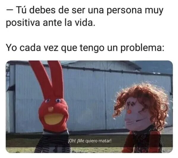 Meme_otros - El positivismo no es algo que me defina