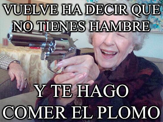 abuela,amenazas,comer,hambre