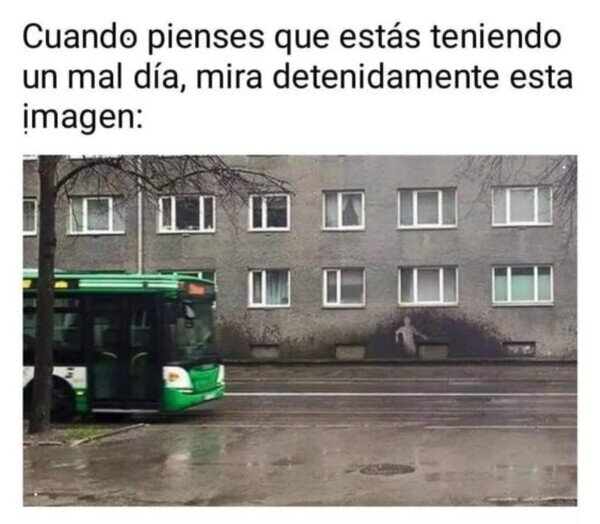 Otros - Tu día no está siendo tan malo