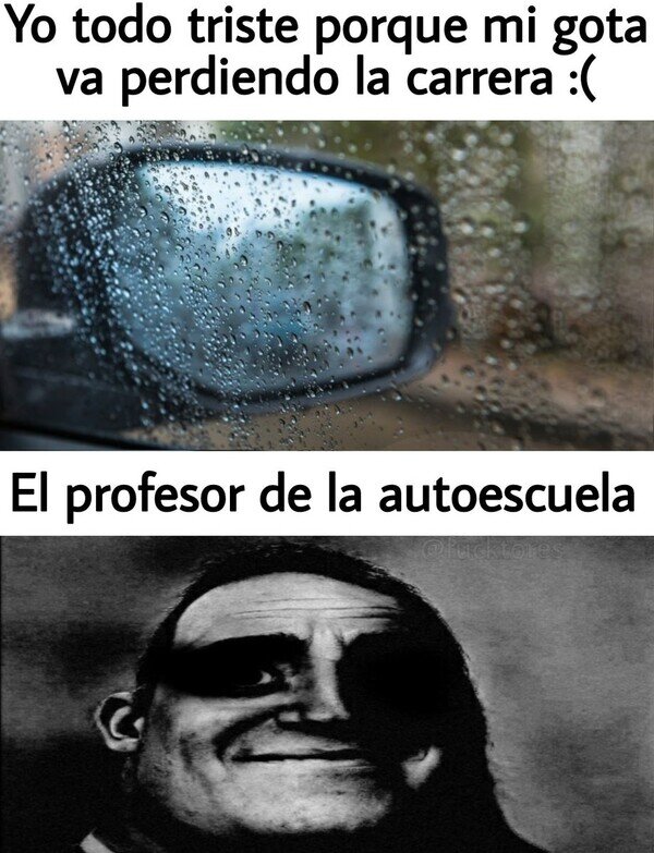 Meme_otros - Qué buenos tiempos esas carreras de gotas en las ventanas