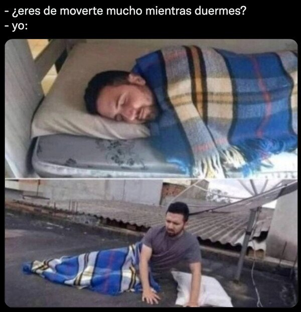 Meme_otros - Sé dónde me acuesto, pero no dónde me levantaré