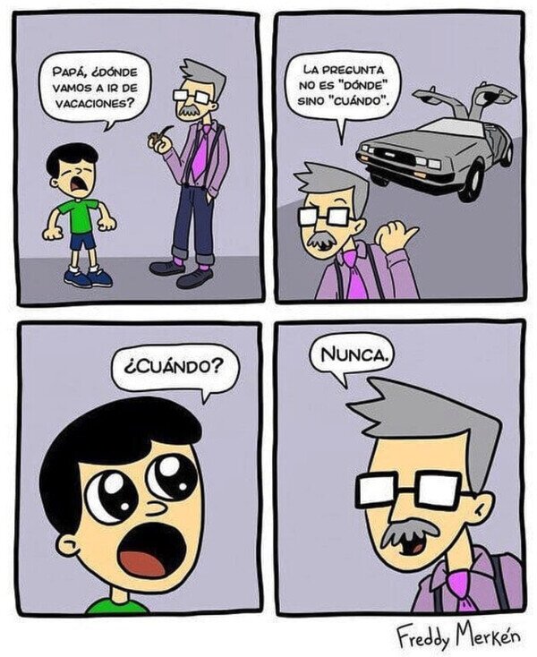 Otros - ¿Acaso creía que iba a viajar en el tiempo?