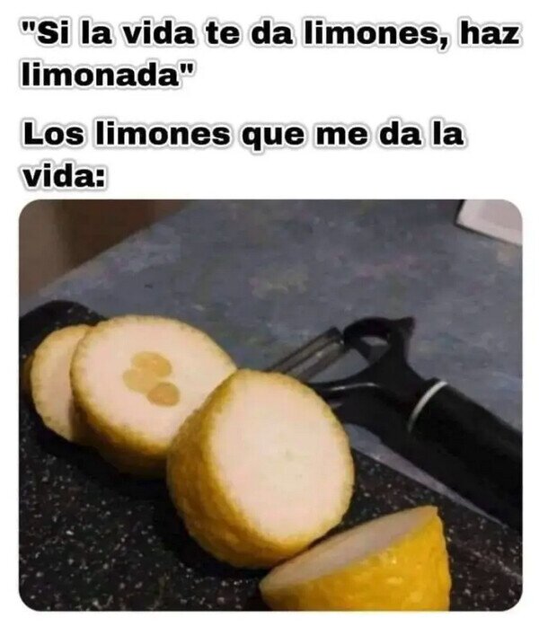 Meme_otros - Ni limonada puedo hacer