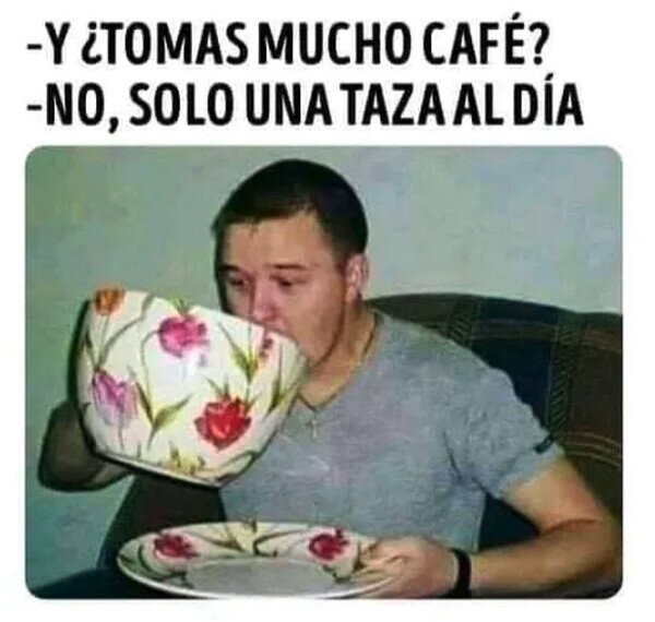 Meme_otros - Una tacita y ya