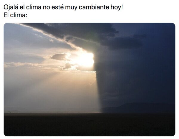 Otros - No sé si hace bueno o malo...