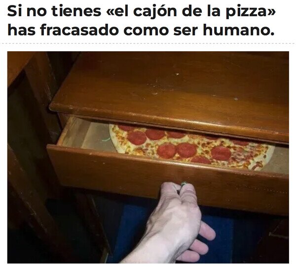 Otros - ¿Tienes cajón de la pizza?