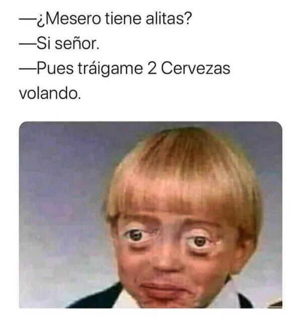 Meme_otros - ¿Tiene alitas?