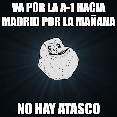 atasco,madrid,autopista,solo,forever alone