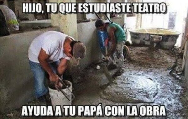 Otros - ¿Ensayaste obras, no?