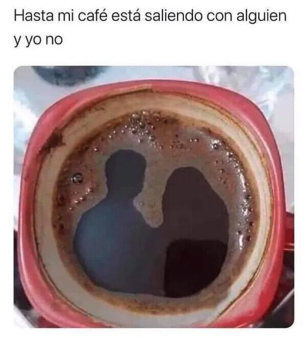 Meme_otros - Café solo pero yo más