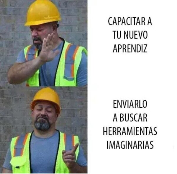 Meme_otros - Jefes de obra be like
