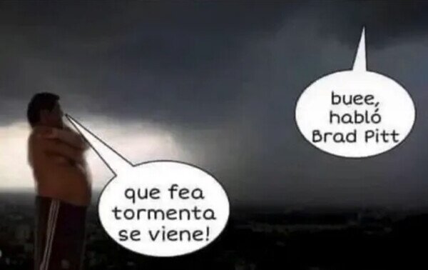 Meme_otros - Basta de ofender a las tormentas tan a la ligera