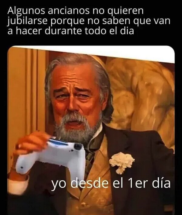 Meme_otros - Lo que haría yo al jubilarme