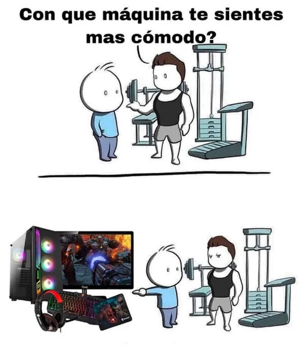 Meme_otros - La máquina en la ques estoy más cómodo