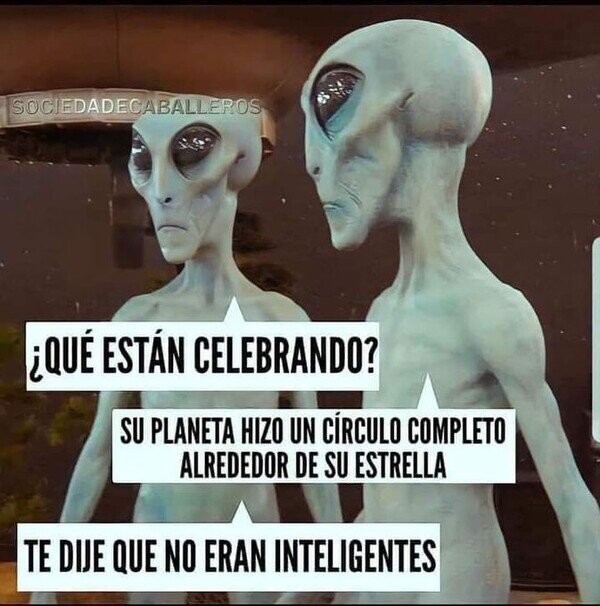 Meme_otros - Los aliens no pillan la fiesta de fin de año