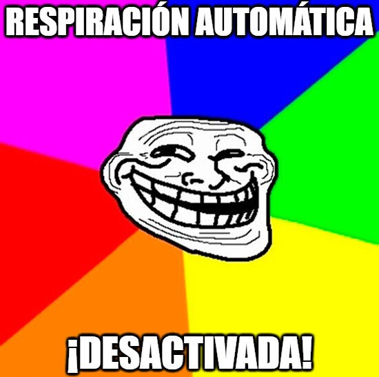 automático,desactivar,organismo,respiración,trollface